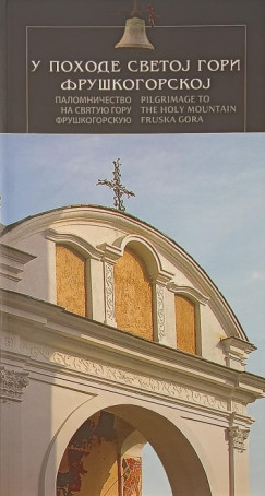 Pilgrimage to Holy Mountain Fruska Gora