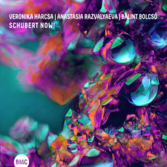 Bolcsó Bálint - Harcsa Veronika - Razvaljajeva Anasztázia - Schubert Now! CD