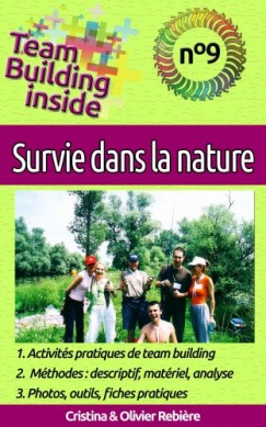 Olivier Rebier Cristina Rebiere Cristina Rebiere - Team Building inside n9 - survie dans la nature