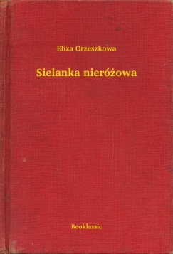 Eliza Orzeszkowa - Sielanka nierowa