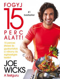 Joe Wicks - Fogyj 15 perc alatt!