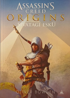 Oliver Bowden - Assassin's Creed Origins - Sivatagi esk�