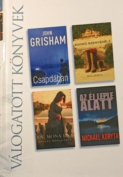 John Grisham - Jeanne Kalogridis - Michael Koryta - Will North - Csapdban - Sodr szenvedly - Az j leple alatt - n, Mona Lisa