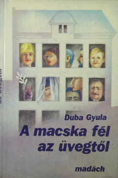 Duba Gyula - A macska fél az üvegtől