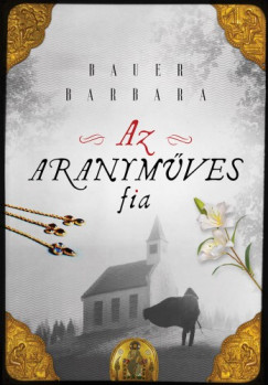 Bauer Barbara - Az aranymves fia