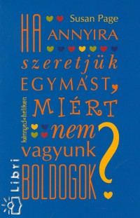Susan Page - Ha annyira szeretj�k egym�st, mi�rt nem vagyunk boldogok?