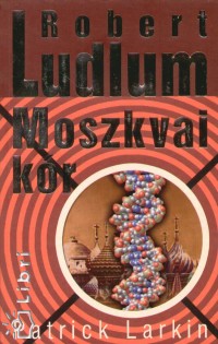 Robert Ludlum - Moszkvai kr