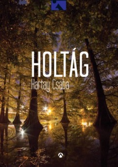 Hartay Csaba - Holtg