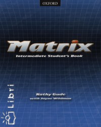 Kathy Gude - Jayne Wildman - Matrix Intermediate Student's Book