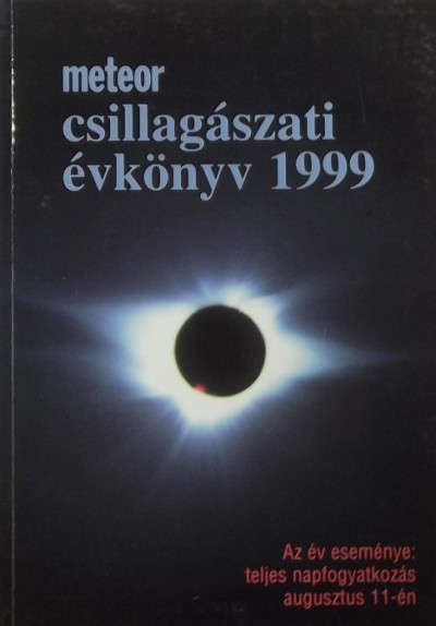 Mizser Attila (Szerk.) - Taracsák Gábor (Szerk.) - Meteor csillagászati évkönyv 1999