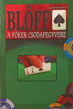 Vg Csaba - Blff - A pker csodafegyvere