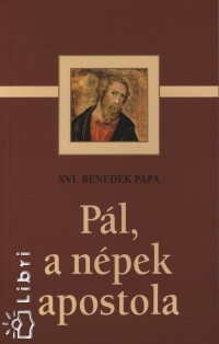 Joseph  Ratzinger  (Xvi. Benedek Ppa) - Pl, a npek apostola - XVI. Benedek ppa