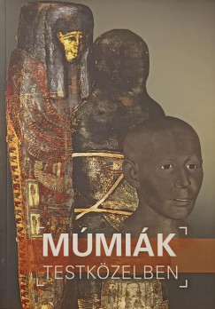 Múmiák testközelben