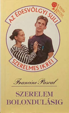 Francine Pascal - Szerelem bolondul�sig