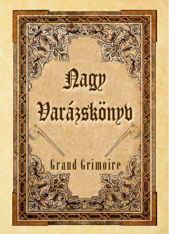 Nagy Varzsknyv - Grand Grimoire