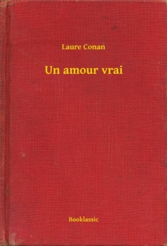 Laure Conan - Un amour vrai