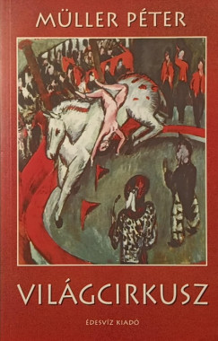 Müller Péter - Világcirkusz