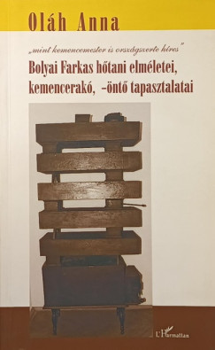 Olh Anna - Bolyai Farkas htani elmletei, kemencerak, -nt tapasztalatai