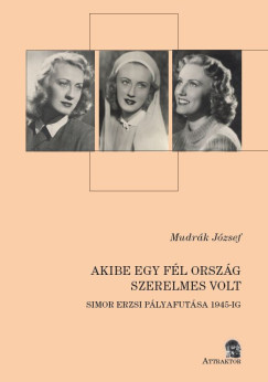 Mudr�k J�zsef - AKIBE EGY F�L ORSZ�G SZERELMES VOLT