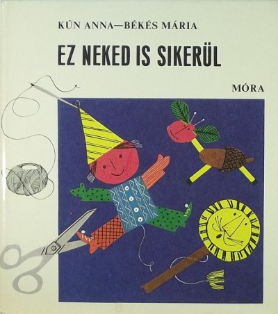 Békés Mária - Kun Anna - Ez neked is sikerül