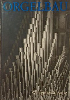 Wolfgang Adelung - Einf�hrung in den Orgelbau