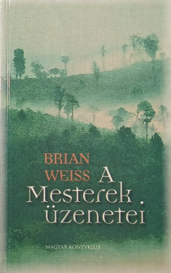 Brian Weiss - A Mesterek üzenetei