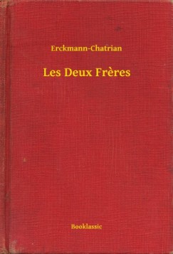 Erckmann-Chatrian - Les Deux Freres