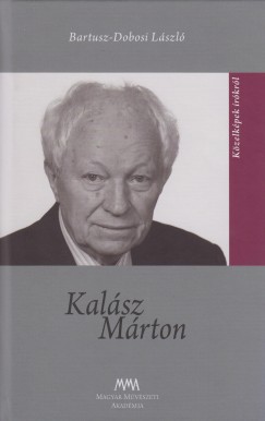 Bartusz-Dobosi Lszl - cs Margit   (Szerk.) - Kalsz Mrton