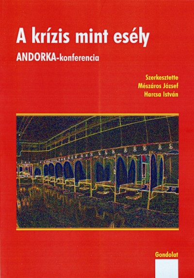 Harcsa István (Szerk.) - Mészáros József (Szerk.) - A krízis mint esély