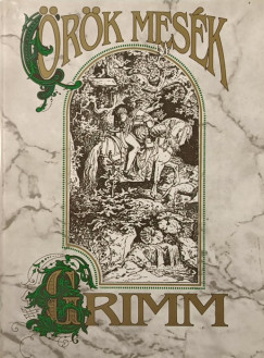 Carl Wilhelm Grimm - Jacob Grimm - Grimm Testv�rek - Gyermek- �s csal�di mes�k