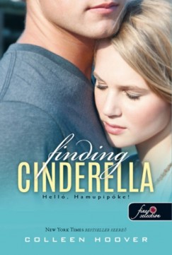 Colleen Hoover - Finding Cinderella - Hell, Hamupipke! (Remnytelen 2.5) - kemny kts