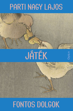 Parti Nagy Lajos - J�t�k