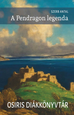 Szerb Antal - A Pendragon legenda