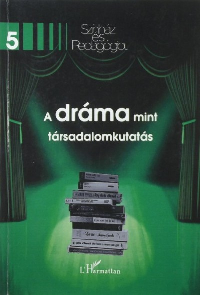 - A dráma mint társadalomkutatás