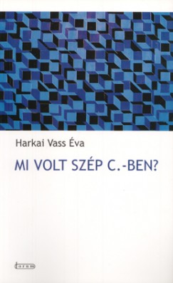 Harkai Vass va - Mi volt szp C.-ben?