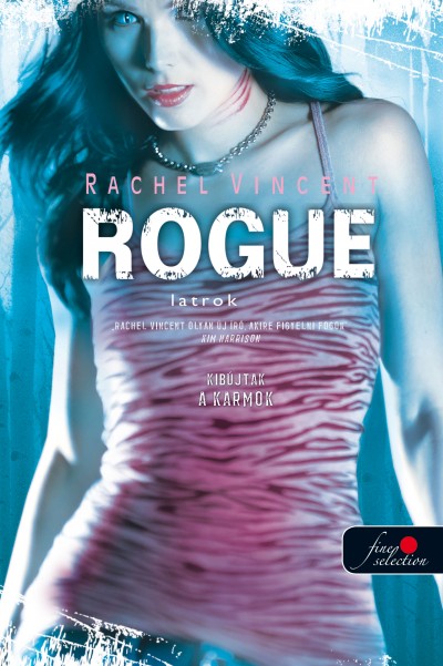 Rachel Vincent - Rogue - Latrok -PUHATÁBLA