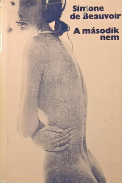 Simone De Beauvoir - A msodik nem