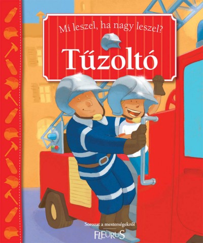 Vincent Villeminot - Mi leszel, ha nagy leszel? - Tűzoltó