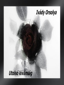 Ivdy Orsolya - Utols kvnsg