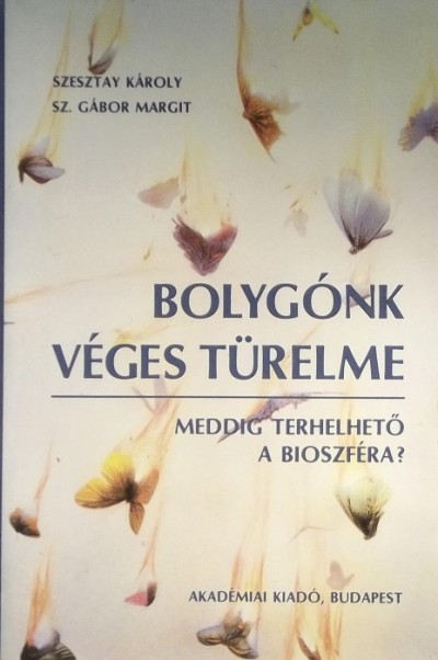 Szesztay Károly - Sz. Gábor Margit - BOLYGÓNK VÉGES TÜRELME