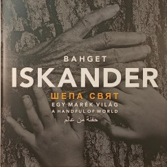 Bahget Iskander - Egy marék világ - A Handful of World - dedikált