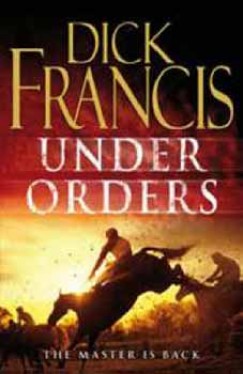 Dick Francis - Under Orders