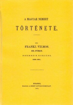 Frakn�i Vilmos - A magyar nemzet t�rt�nete III.