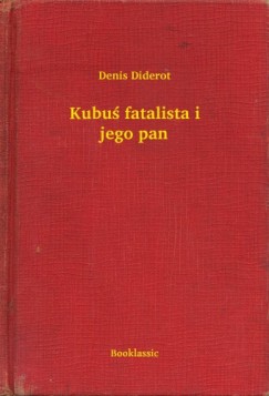 Denis Diderot - Kubu� fatalista i jego pan