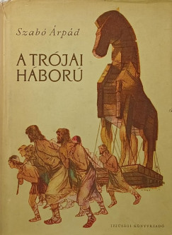 Szab rpd - A trjai hbor