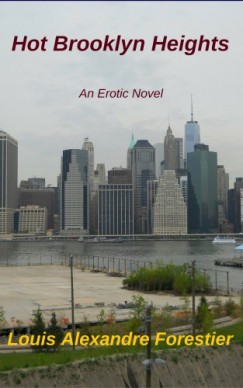 Louis Alexandre Forestier - Hot Brooklyn Heights - An Erotic Novel