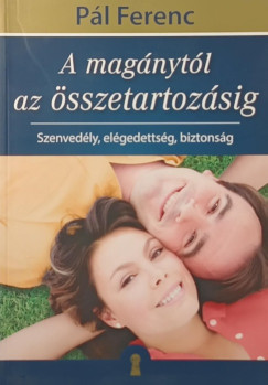 P�l Ferenc - A mag�nyt�l az �sszetartoz�sig (dedik�lt)