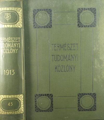 Gorka Sándor  (Szerk.) - Ilosvay Lajos  (Szerk.) - Természettudományi közlöny 1913