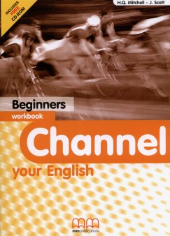 H.Q. Mitchell - J. Scott - Channel your English Beginners Workbook