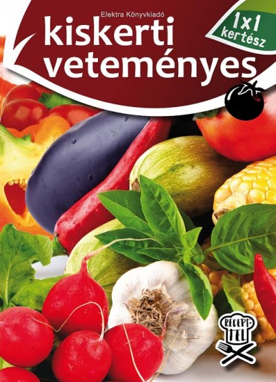 Elek Mária - Kiskerti veteményes